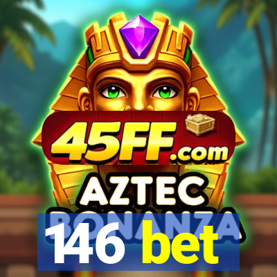 146 bet